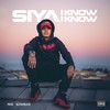 I Know I Know (Explicit) - Siya