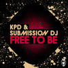 Free to Be (Radio Edit) - KPD&Submission DJ