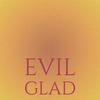 Evil Glad - Jear
