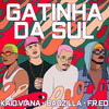 Gatinha da Sul - BADZILLA&F.R.ED&Kaio Viana