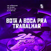 Bota a Boca Par Trabalhar (feat. Tchelo MC) (Explicit) - MC Gideone&Mc Buret&djfuryzl&Tchelo MC