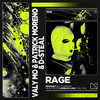 Rage - Valy Mo&Patrick Moreno&D-Steal