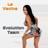 La Vecina - Evolution Team&Anthony Mosso&Alan Sanches&The Calders Kings&Mr. Azkot&Raziel la Escencia&Meek Torres&Little J