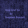 Stop and Go - Stephen Buzzell&Stephen R Buzzell