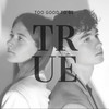 Too Good To Be True - Resi&Giulio