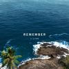 Remember - J Lisk