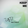 Keep Me - upz&Tony B