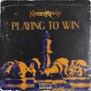 Playing To Win (Explicit) - Kazzy raxx