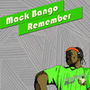 Remember - Mack Bango&2021 Mack Bango