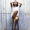 Good For You - Selena Gomez&A$AP Rocky