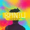 Holiday (Explicit) - Bantu
