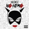 No Hero (Explicit) - Valenciz