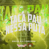 Taca Pau Nessa Puta (Explicit) - Mc GH&Menor Islan&DJ Charles Original