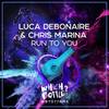 Run To You (Original Mix) - Luca Debonaire&Chris Marina