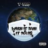 When It Rain It Pours (Explicit) - T-Bird