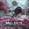 Ball Bags (Explicit) - MC Shabba D&Swifta&Mc Endo&Krusty&MR Traumatik&Chunky Bizzle&Higher Level