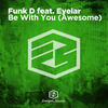 Be With You(Awesome) (Intro Mix) - Funk D