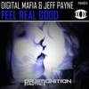 Feel Real Good (Original Mix) - Digital Mafia&Jeff Payne