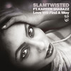 Love Will Find A Way (Soulmood Radio Cut) - SLAMTWISTED&Kareem Shabazz
