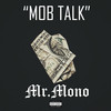 MOB Talk (Explicit) - Mr.Mono