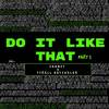 Do It Like That, Pt. 1 (Explicit) - Chancy&Tyrell Batchelor