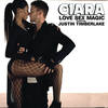 Love Sex Magic - Ciara&Justin Timberlake