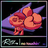 No Touchin' - RUDY