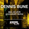 Believer (Grooveact Remix) - Dennis Bune&Grooveact