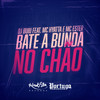 Bate a Bunda No Chão (Explicit) - DJ Buiu&MC Hyatta&MC Ester&Hyatta Anderson Dourado Rosa&Ester Pereira Silva&Deivid Nascimento Bertoldo