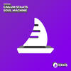 Soul Machine (Original Mix) - Cailum Staats