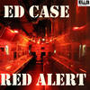 Red Alert (Original Mix) - Ed Case