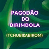 Pagodão Do Birimbola (Tchubirabirom / Sexy Version) (Remix) - Lali DJ