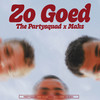 Zo Goed - The Partysquad&Maks