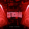 Catucadão - Mc Ruzen&DJ Guh mdk