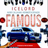 Famous - Ice Lord&Avery Callahan&Ronnetta Spencer