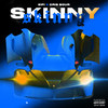 Skinny (Explicit) - Eipi&Cris Sour