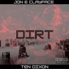 Dirt (Explicit) - Jon E Clayface&Ten Dixon