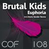 Euphoria (Original Mix) - Brutal Kids