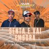 Senta e Vai Embora (Explicit) - MC Dhom&MC Clebinho dos cria&DJ BOLIVIA