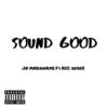 Sound Good (Explicit) - JO MadSwami&Big Sushi