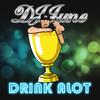 Drink Alot(intro) (Explicit) - DJ June