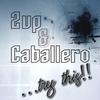 Try This - Caballero&2Up