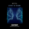 Love Is Dark - REFFEL