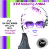 Fly on the Wings of Love 2011 (Ibiza Nights House Mix) - XTM&Annia&Eva Martí