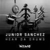 Hear da Drums (Jr Respect da Freeze Mix) - Junior Sanchez