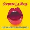 Comerte la boca(feat. cabby ferrela) - Cristian Bataller&Cabby Ferrela