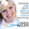 Sowas wie Dich gibt´s nicht nocheinmal - Ines Adler