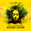 What Is Happiness - Roger Silver