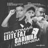 Pra Tomar Leite Faz Carinha de Neném (Explicit) - Dj Biel Divulga&DJ JS MIx&DJ Giovanne Mandelão&Mc Maurício do 12&Mc Menor do Doze