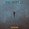 Pay To Play (Explicit) - Kolektivo